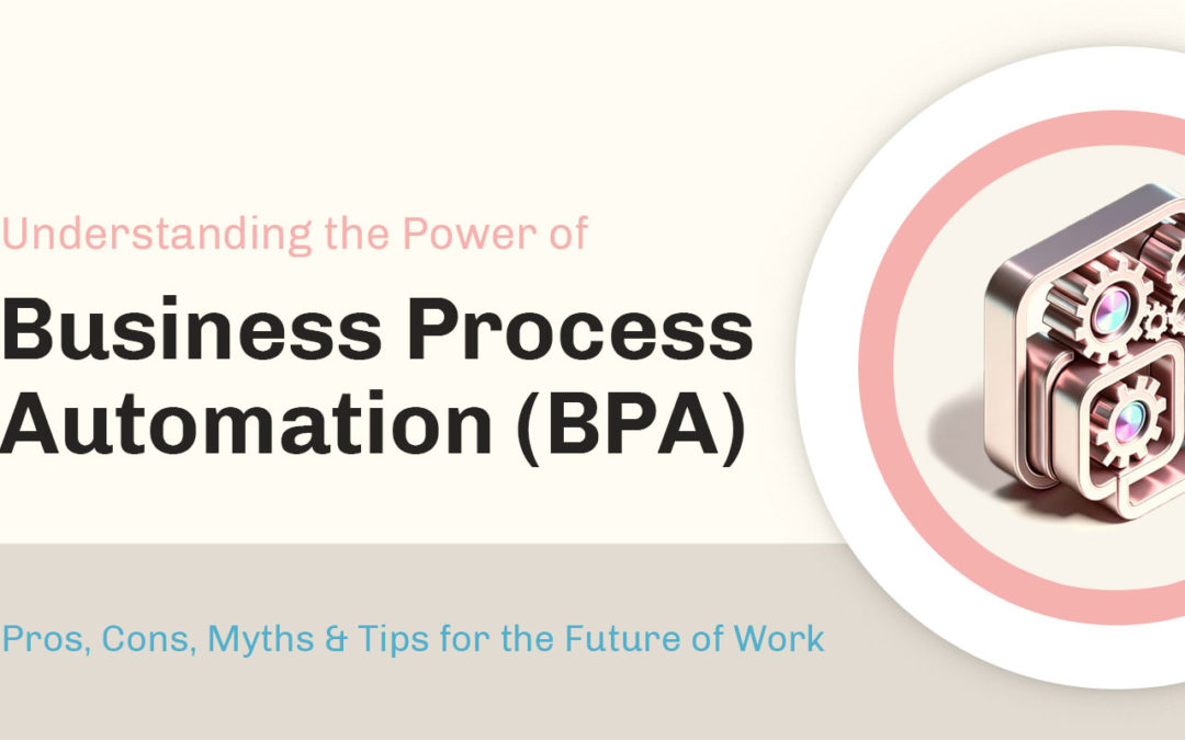 What is Business Process Automation? Pros, Cons & Myths